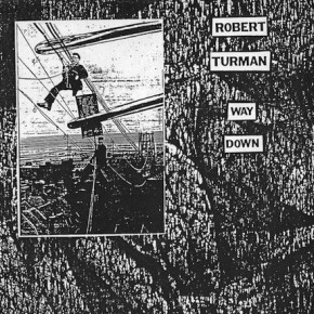 B​.​F​.​E.18 - ROBERT TURMAN "Way Down" LP (Sold Out)
